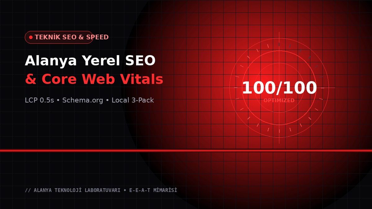 Alanya İşletmeleri İçin 2026 Yerel SEO ve Core Web Vitals Rehberi